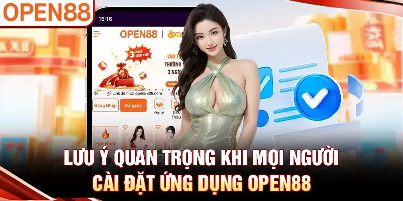 Lưu ý quan trọng khi mọi người cài đặt ứng dụng OPEN88