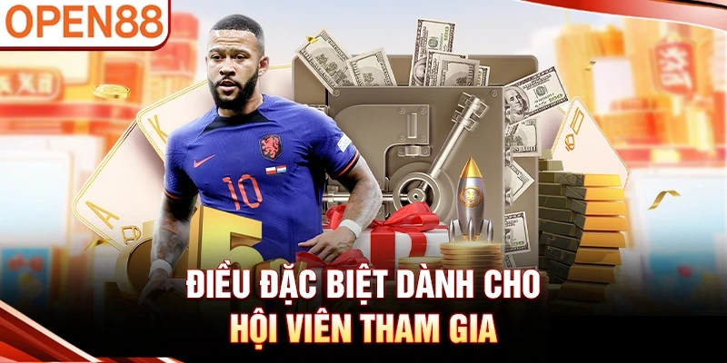 Điều đặc biệt dành cho hội viên tham gia