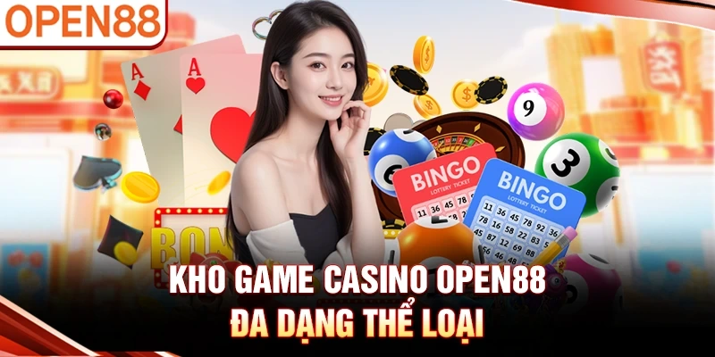 Kho game Casino OPEN88 đa dạng thể loại