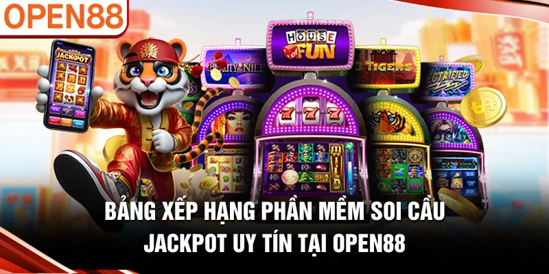 Bảng xếp hạng phần mềm soi cầu Jackpot uy tín tại OPEN88