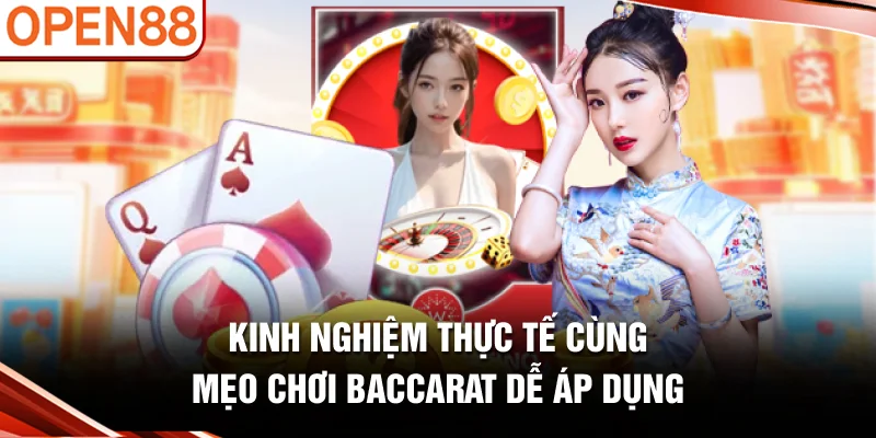 Kinh nghiệm thực tế cùng mẹo chơi Baccarat dễ áp dụng