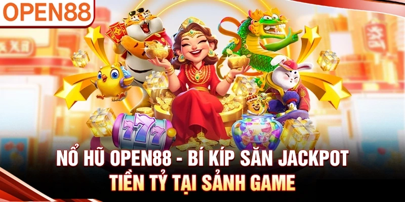 Nổ Hũ OPEN88