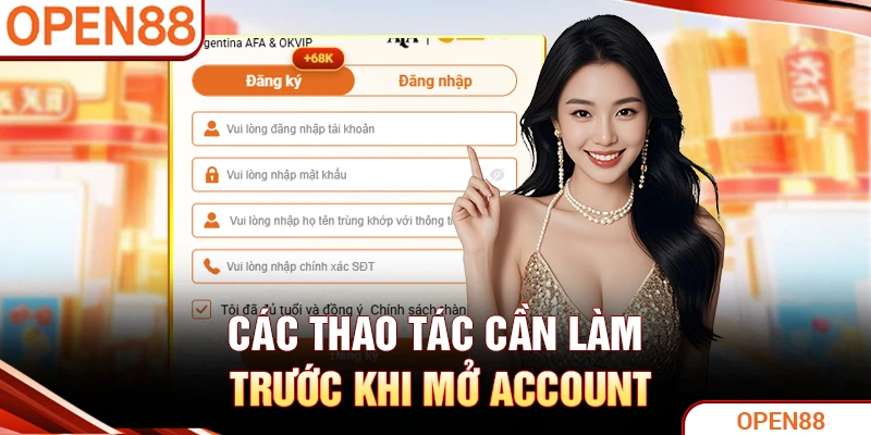 Các thao tác cần làm trước khi mở account