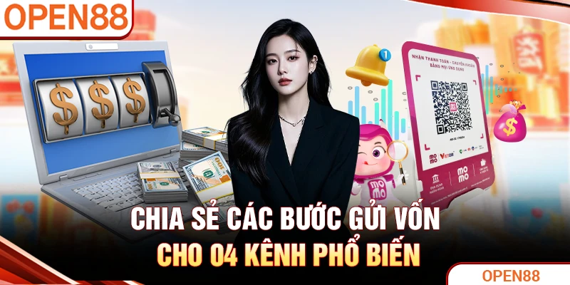 Chia sẻ các bước gửi vốn cho 04 kênh phổ biến