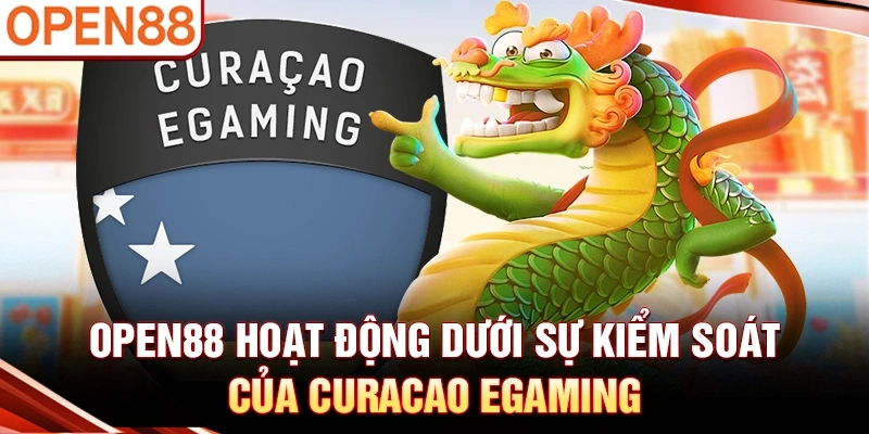 OPEN88 hoạt động dưới sự kiểm soát của Curacao eGaming