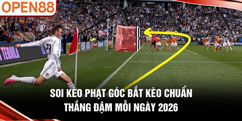 Soi Kèo Phạt Góc